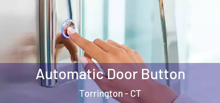 Automatic Door Button Torrington - CT