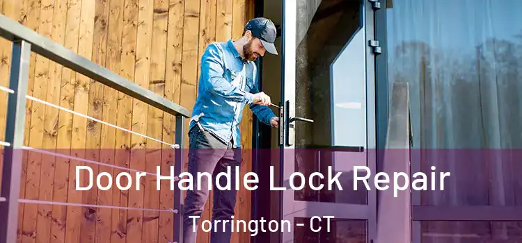 Door Handle Lock Repair Torrington - CT