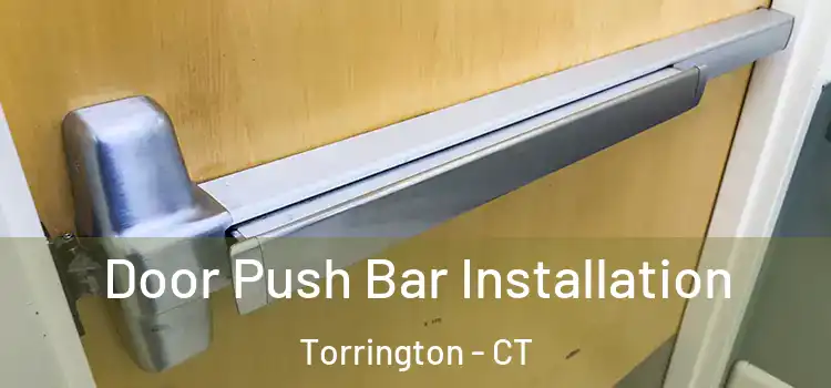 Door Push Bar Installation Torrington - CT