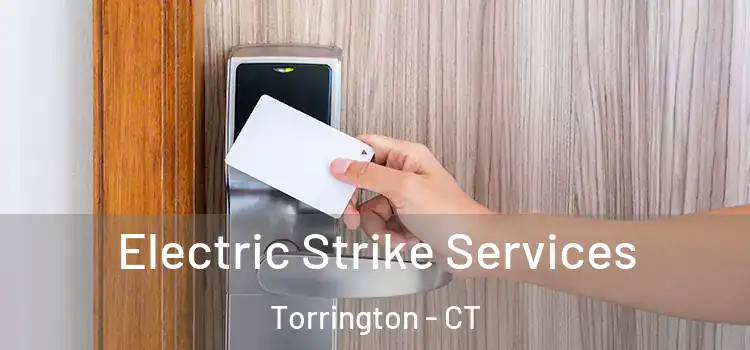 Electric Strike Services Torrington - CT