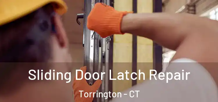 Sliding Door Latch Repair Torrington - CT
