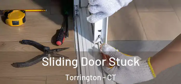  Sliding Door Stuck Torrington - CT